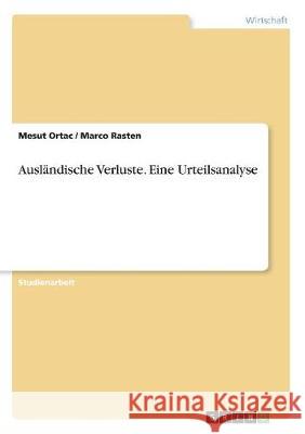 Ausländische Verluste. Eine Urteilsanalyse Mesut Ortac Marco Rasten 9783668514171 Grin Verlag