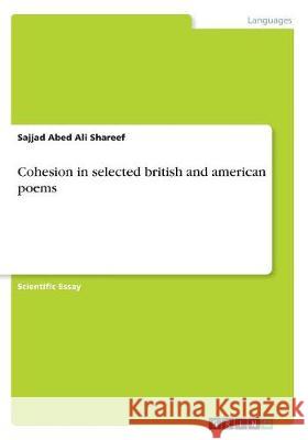 Cohesion in selected british and american poems Sajjad Abe 9783668514416 Grin Publishing