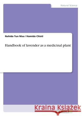 Handbook of lavender as a medicinal plant Nahida Tu Hamida Chisti 9783668562493