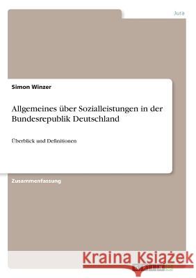 Allgemeines über Sozialleistungen in der Bundesrepublik Deutschland: Überblick und Definitionen Winzer, Simon 9783668589469 Grin Verlag