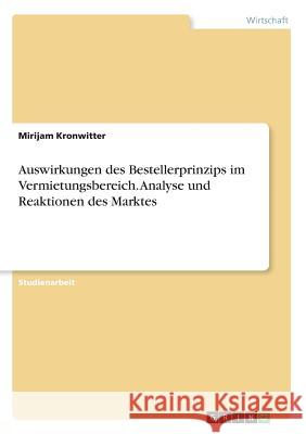 Auswirkungen des Bestellerprinzips im Vermietungsbereich. Analyse und Reaktionen des Marktes Mirijam Kronwitter 9783668599901 Grin Verlag