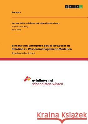 Einsatz von Enterprise Social Networks in Relation zu Wissensmanagement-Modellen Anonym 9783668611450 Grin Verlag