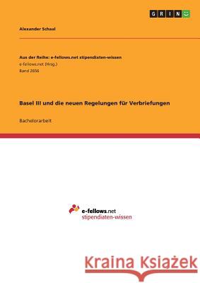 Basel III und die neuen Regelungen für Verbriefungen Alexander Schaal 9783668618794