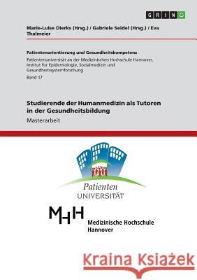 Studierende der Humanmedizin als Tutoren in der Gesundheitsbildung Eva Thalmeier 9783668657137 Grin Verlag