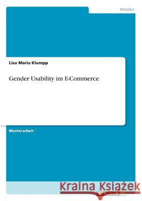 Gender Usability im E-Commerce Lisa Maria Klumpp 9783668664487