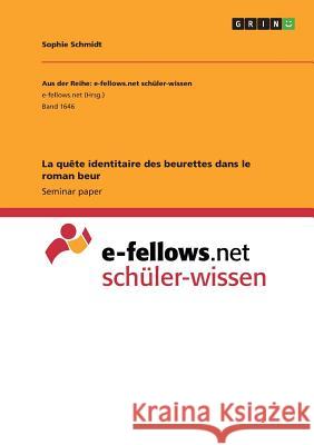 La quête identitaire des beurettes dans le roman beur Sophie Schmidt 9783668674721 Grin Verlag