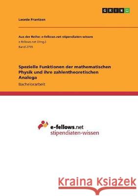 Spezielle Funktionen der mathematischen Physik und ihre zahlentheoretischen Analoga Leonie Frantzen 9783668710313 Grin Verlag