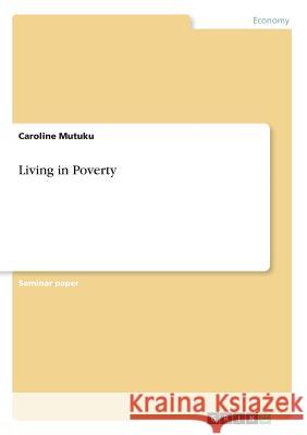 Living in Poverty Caroline Mutuku 9783668712584 Grin Verlag