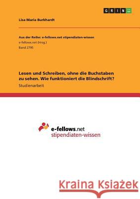 Die Brailleschrift. Wie blinde Menschen lesen und schreiben Anonym 9783668759091 Grin Verlag