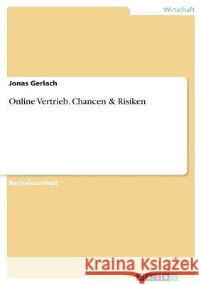Online Vertrieb. Chancen & Risiken Jonas Gerlach 9783668794542 Grin Verlag