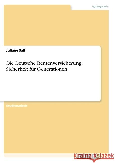 Die Deutsche Rentenversicherung. Sicherheit für Generationen Juliane Sa 9783668808669 Grin Verlag