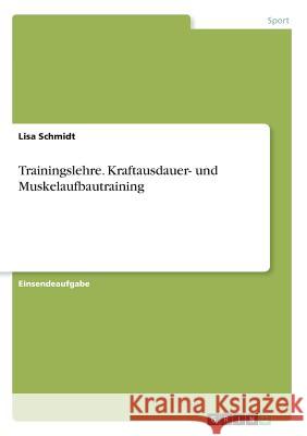 Trainingslehre. Kraftausdauer- und Muskelaufbautraining Lisa Schmidt 9783668829633 Grin Verlag