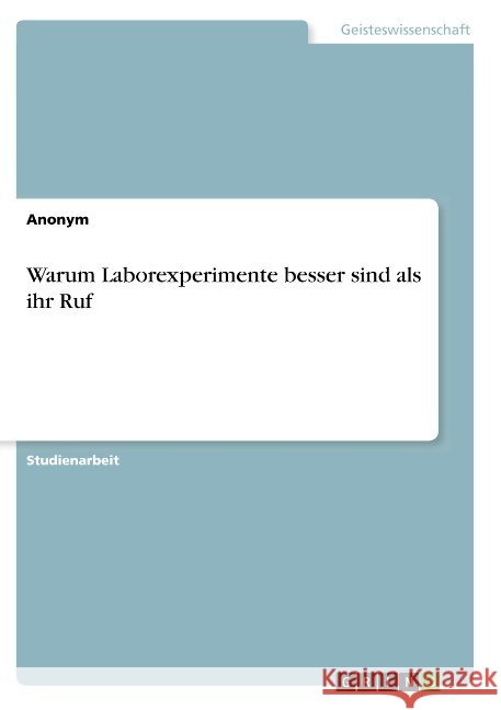 Warum Laborexperimente besser sind als ihr Ruf Anonym 9783668864658 Grin Verlag