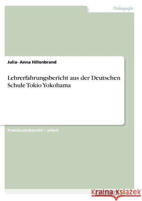 Lehrerfahrungsbericht aus der Deutschen Schule Tokio Yokohama Julia- Anna Hillenbrand 9783668893924 Grin Verlag