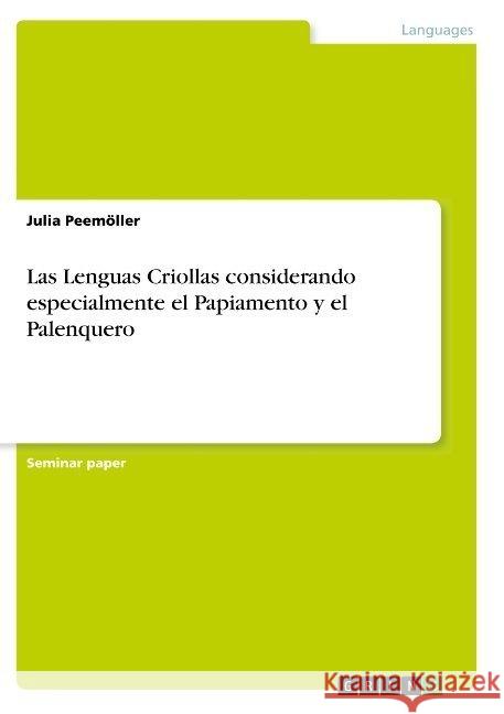 Las Lenguas Criollas considerando especialmente el Papiamento y el Palenquero Julia Peemoller 9783668922518 Grin Verlag
