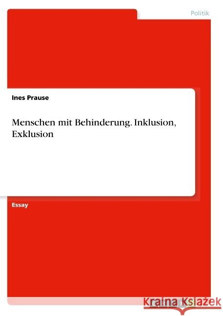 Menschen mit Behinderung. Inklusion, Exklusion Prause, Ines 9783668941144 GRIN Verlag