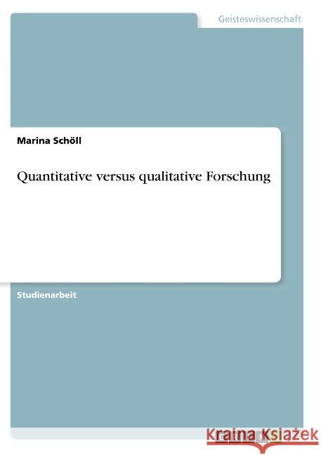 Quantitative versus qualitative Forschung Marina Scholl 9783668945838 Grin Verlag