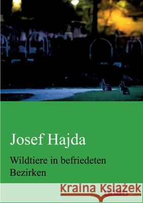 Wildtiere in befriedeten Bezirken Josef Hajda 9783668953543 Grin Verlag