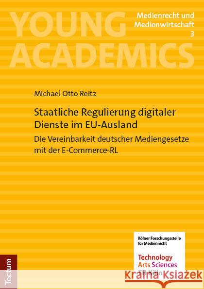 Staatliche Regulierung Digitaler Dienste Im Eu-Ausland: Die Vereinbarkeit Deutscher Mediengesetze Mit Der E-Commerce-Rl Michael Otto Reitz 9783689000486