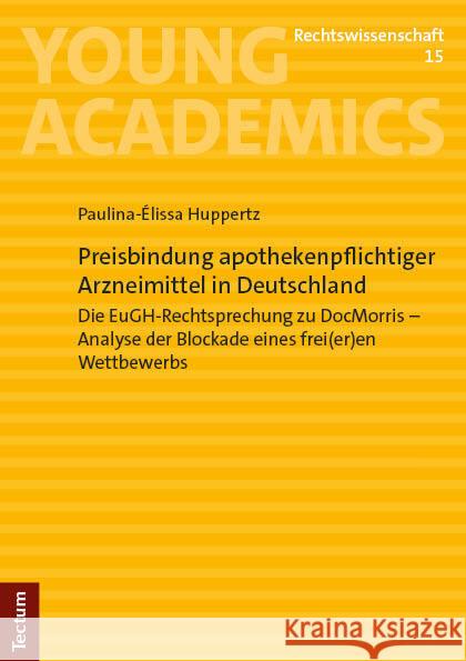 Preisbindung apothekenpflichtiger Arzneimittel in Deutschland Huppertz, Paulina-Élissa 9783689000783 Tectum-Verlag