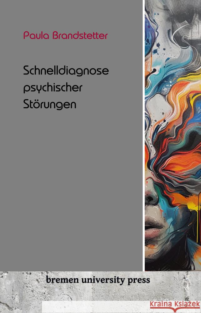 Schnelldiagnose psychischer St?rungen Paula Brandstetter 9783689042912 Bremen University Press