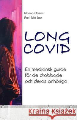 Long COVID: En medicinsk guide f?r de drabbade och deras anh?riga Min-Jae Park Marina Olsson 9783689044374 Bremen University Press