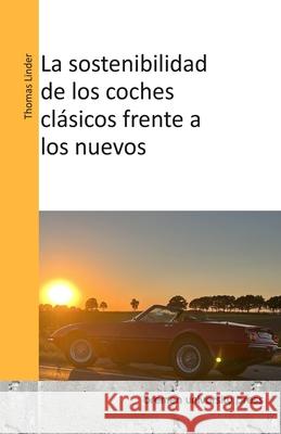 La sostenibilidad de los coches cl?sicos frente a los nuevos Thomas Linder 9783689045128 Bremen University Press