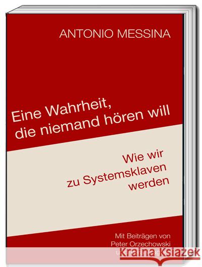 Eine Wahrheit, die niemand hören will Messina, Antonio 9783689110390