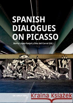 Spanish Dialogues on Picasso Mar?a L?pez-Fanju 9783689241865 Dg Arts