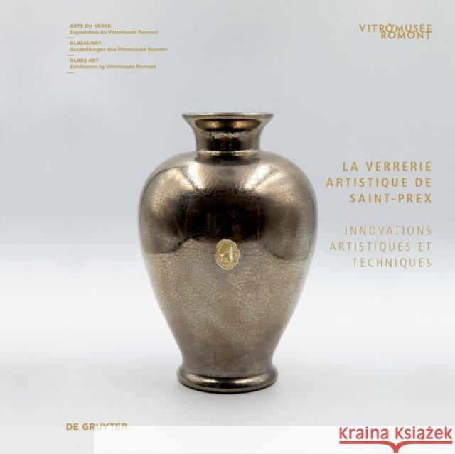 La Verrerie Artistique de Saint-Prex: Innovations Artistiques Et Techniques Sibylle Walther Vitromus?e Romont 9783689242565 Dg Arts