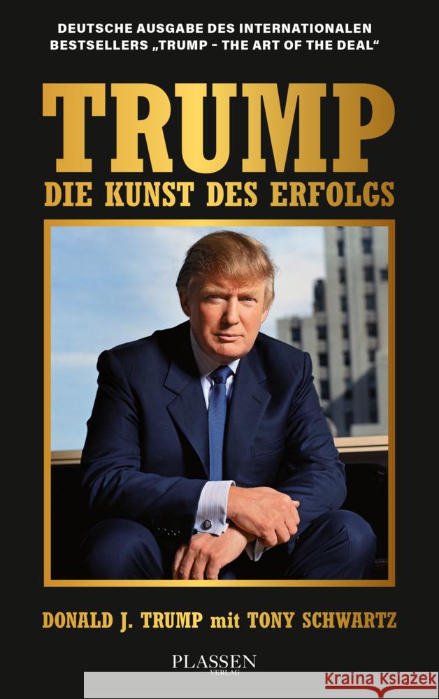 Trump: Die Kunst des Erfolgs Trump, Donald J., Schwartz, Tony 9783689320331