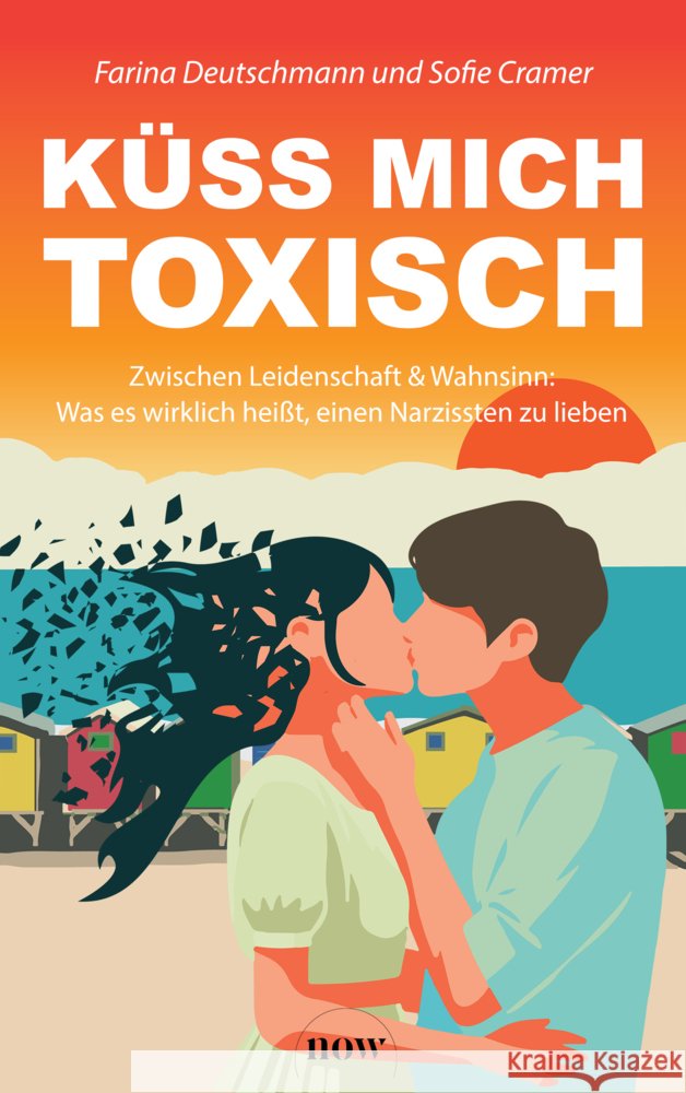 Küss mich toxisch Deutschmann, Farina, Cramer, Sofie 9783689690182 Now Verlag