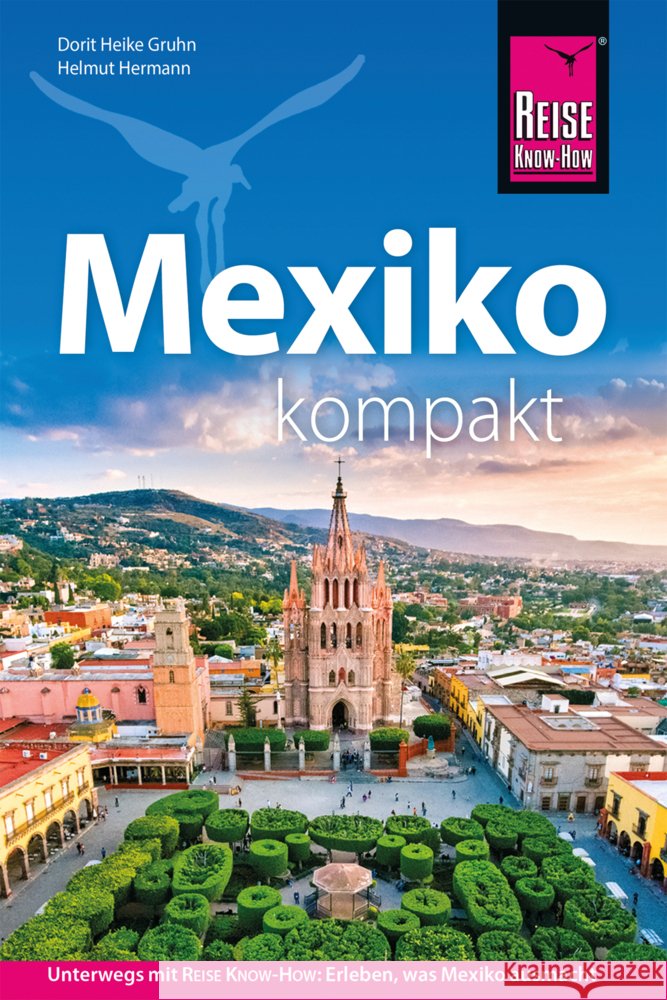 Reise Know-How Reiseführer Mexiko kompakt Gruhn, Dorit Heike, Hermann, Helmut 9783689860905 Reise Know-How Verlag Hermann