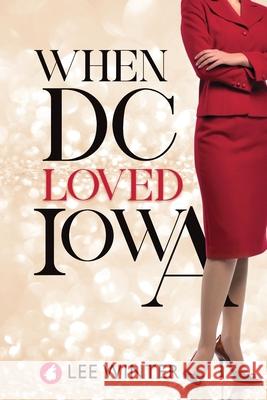 When DC Loved Iowa Lee Winter 9783690060097