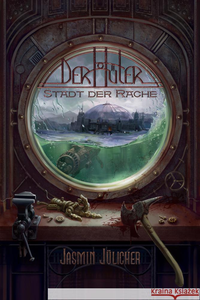 Stadt der Rache (Der Hüter: Steampunk-Krimi Band 5) Jülicher, Jasmin 9783690281850