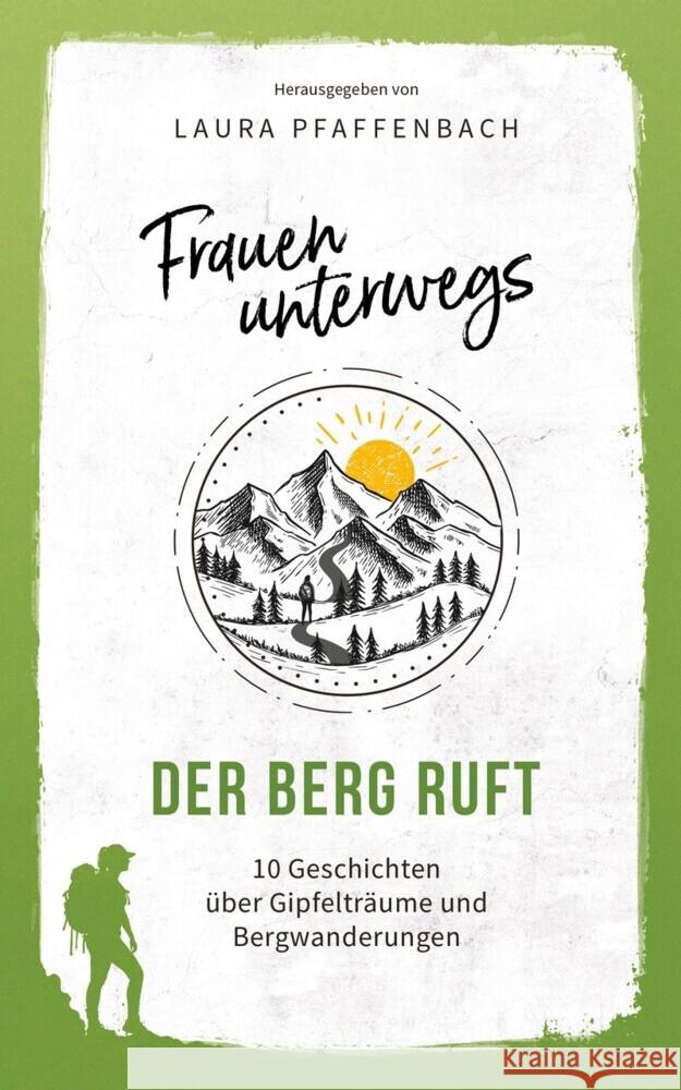 Frauen unterwegs: Der Berg ruft Pfaffenbach, Laura, Müller, Nora, Lehnert, Yvonne 9783690282222