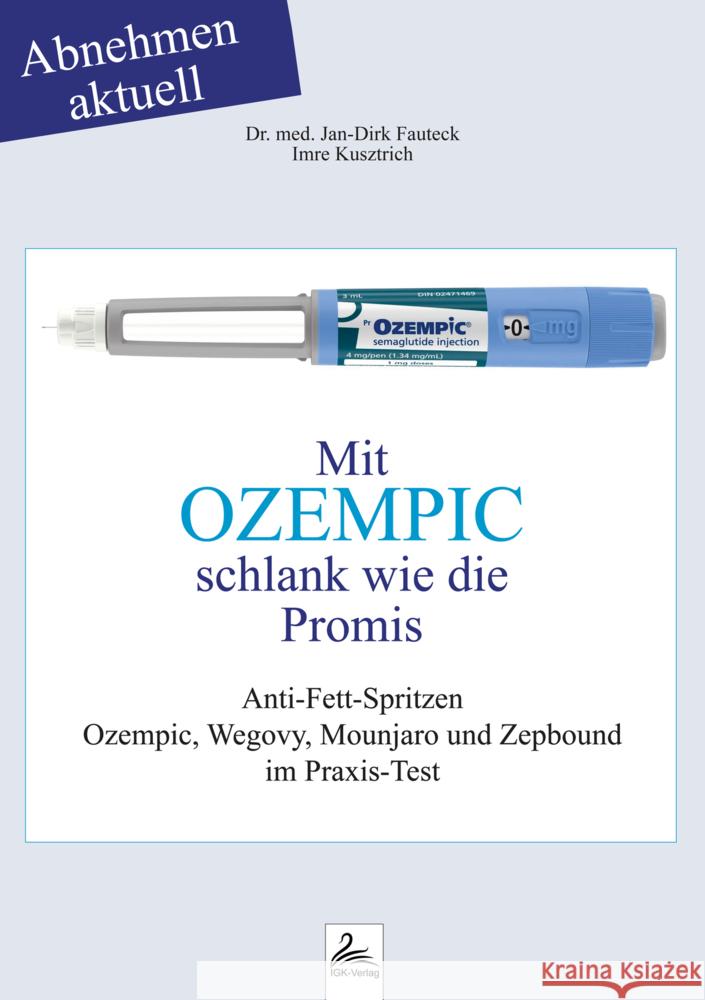 Mit OZEMPIC schlank wie die Promis Dr. med. Fauteck, Jan-Dirk, Kusztrich, Imre 9783690284028