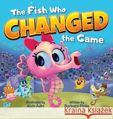 The Fish Who Changed the Game Barbara Pinke Alvin Adhi 9783690340120
