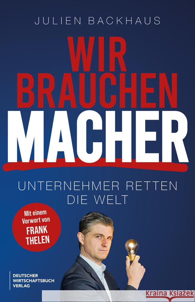 Wir brauchen Macher Backhaus, Julien 9783690660037