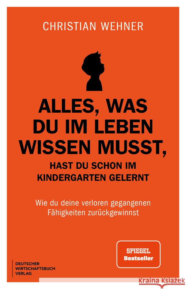Alles, was du im Leben wissen musst, hast du schon im Kindergarten gelernt Wehner, Christian 9783690660099