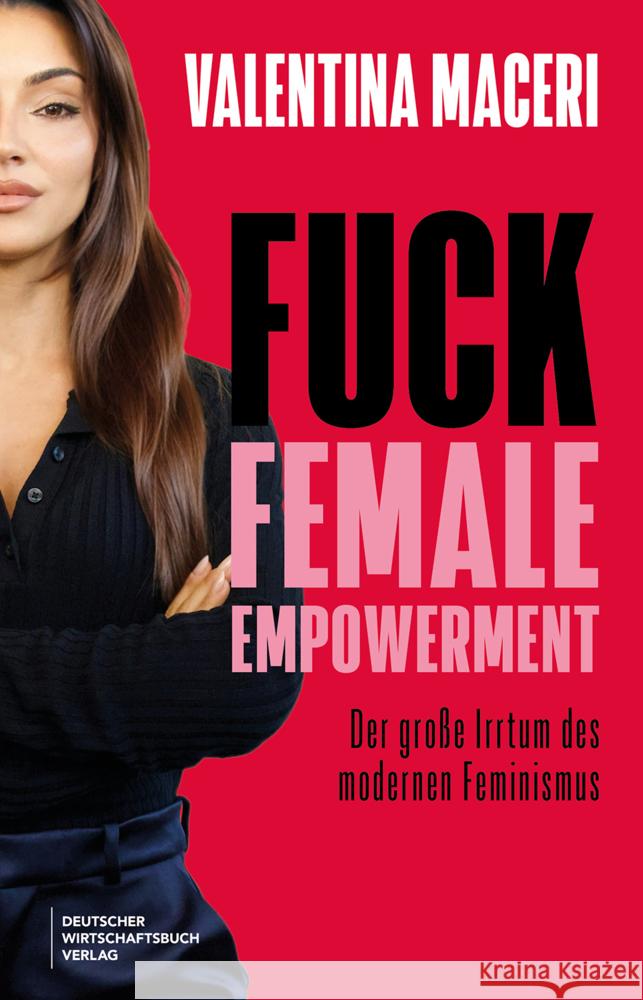 Fuck Female Empowerment Maceri, Valentina 9783690660150