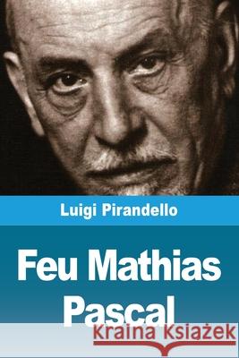Feu Mathias Pascal Luigi Pirandello 9783690820349