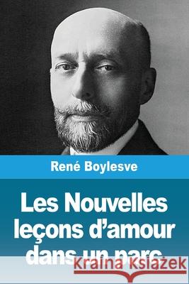 Les Nouvelles le?ons d'amour dans un parc Ren? Boylesve 9783690820486 Prodinnova