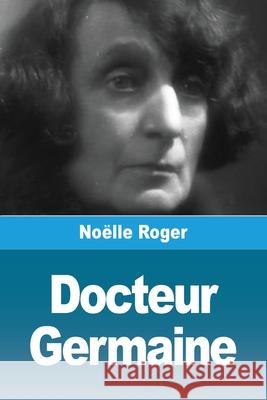 Docteur Germaine No?lle Roger 9783690820509 Prodinnova
