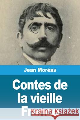 Contes de la vieille France Jean Mor?as 9783690820745 Prodinnova