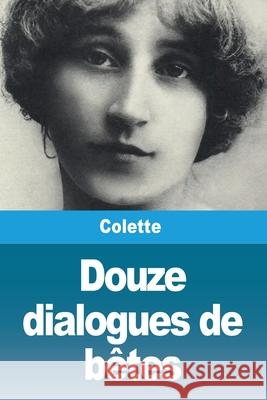 Douze dialogues de b?tes Colette 9783690820868 Prodinnova