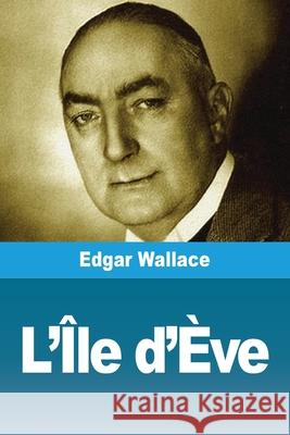 L'?le d'?ve Edgar Wallace 9783690821018 Prodinnova