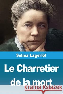 Le Charretier de la mort Selma Lagerl?f 9783690821070