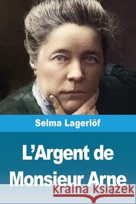 L'Argent de Monsieur Arne Selma Lagerl?f 9783690821100