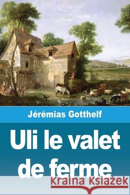 Uli le valet de ferme J?r?mias Gotthelf 9783690821148 Prodinnova